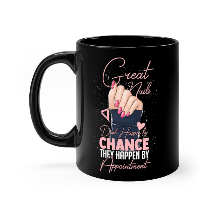 11oz Black Coffee Mug Ceramic Humorous Nails Don't Happen Manicuring Manicure Enthusiast Novelty Cosmetician
