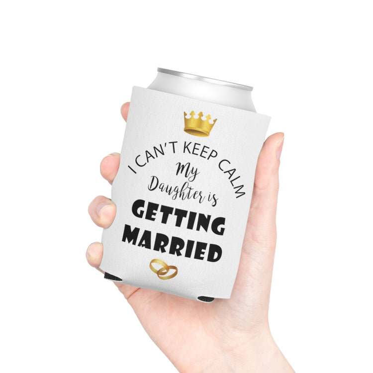 Beer Can Cooler Sleeve  Funny Bride Bridal Daughters Bridal Mom Engagement Saying Hilarious Wedding