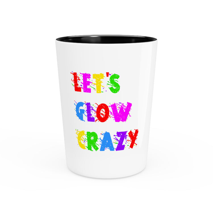 Shot Glass Party Ceramic Tequila Let's Glow Crazy Vintage Rave Party Festival Goers Men Women