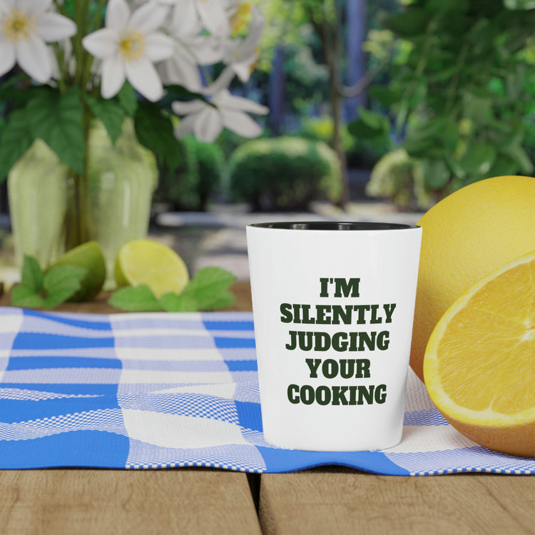 Shot Glass Party Ceramic Tequila Funny Saying I'm Silently Judging Your Cooking Women Men Humorous Chef Cook