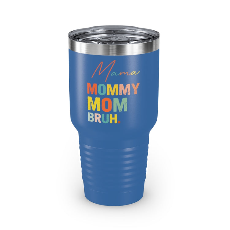 30oz Tumbler Stainless Steel Colors Novelty Mommies Names Mothers Appreciation Statements Puns Humorous Mommas