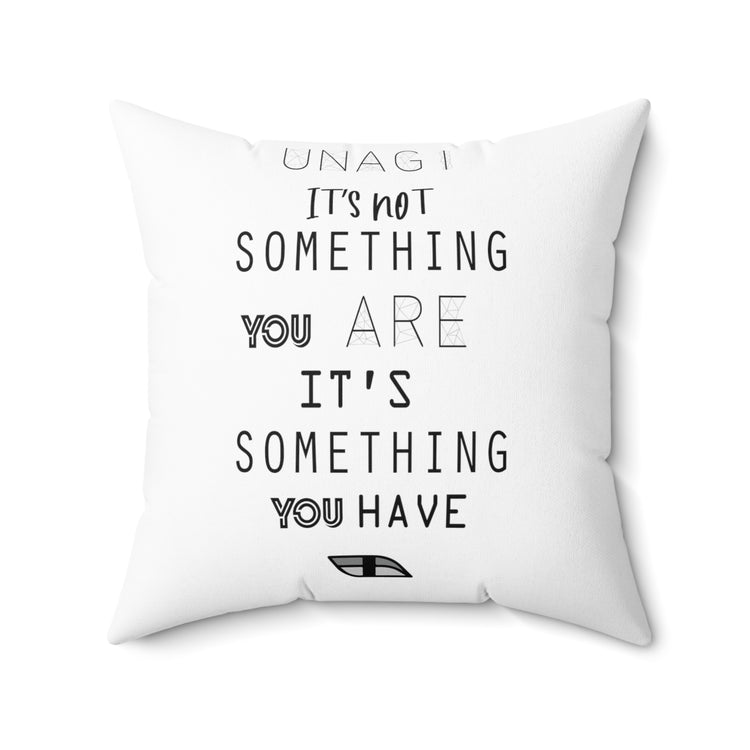 Awesome Unagi Its Not Something You Are Men Women Spun Polyester Square Pillow