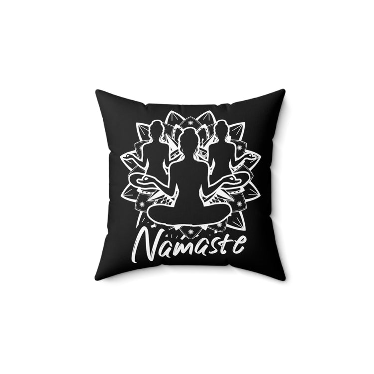 Hilarious Namaste Reflexology Meditate Workout Enthusiast Humorous Mind Thinking Fitness Exercises Lover Spun Polyester Square Pillow