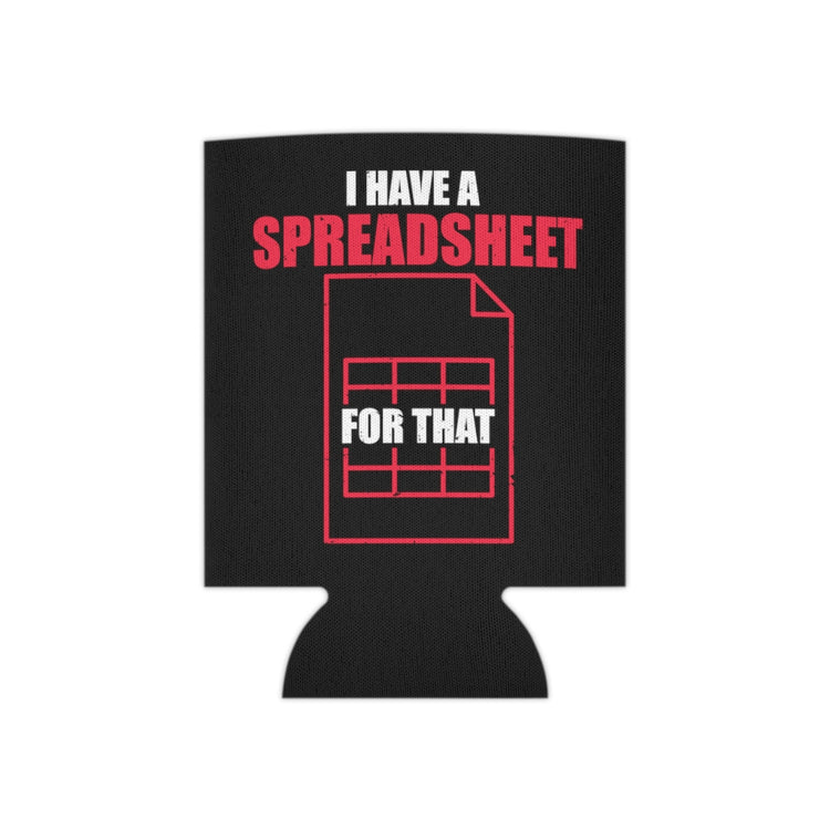 Beer Can Cooler Sleeve  Hilarious Have Spreadsheet For That Accounting Pun Sayings Humorous Accountancy