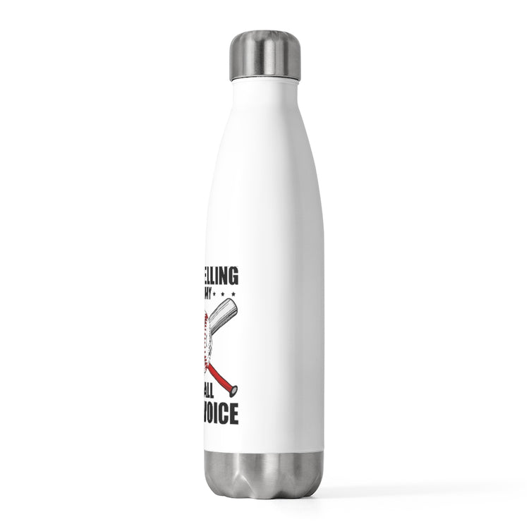 20oz Insulated Bottle Humorous This Is My Baseball Coaches Voice Softball Game Novelty Rounders