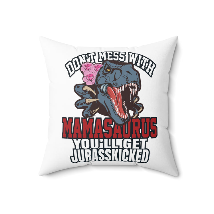 Funny Mamasaurus For Women | Mothers Day Spun Polyester Square Pillow