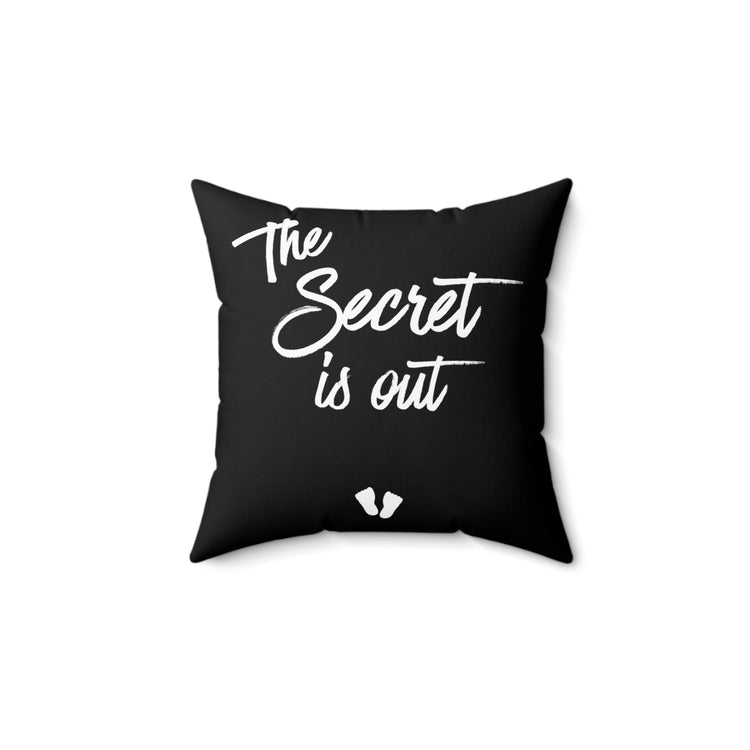 The Secret Is Out Tank Top Maternity Clothes Spun Polyester Square Pillow