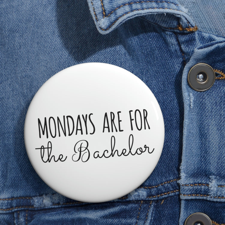 Funny Pinback Button Pin Badge Bachelors Mondays Engagements Wedding Fiance Groom Hilarious Groomsmen Novelty