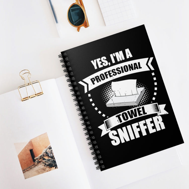 Spiral Notebook  Funny I'm a Professional Towel Sniffer Snif Test Enthusiasts Humorous Scent Expert Smell Occupation Quotes