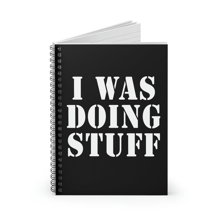 Spiral Notebook Funny Saying I Was Doing Stuff  Husband Couples Funny Drink I Was Doing Husband Men Women