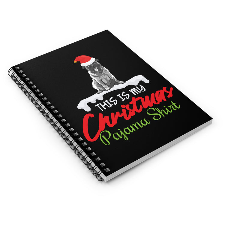 Humorous Pug This Is My Christmas Pajama Gag Tee Shirt Gift | Funny Dog Lover's Christmastime Men Women T Shirt Spiral Notebook - Ruled Line