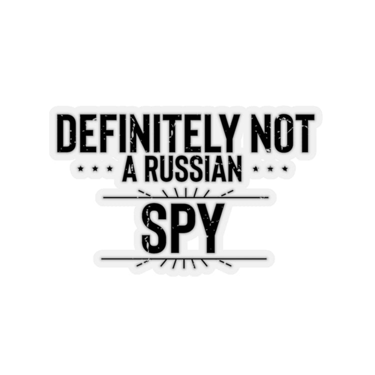 Sticker Decal Hilarious Definitely Not A Russian Spy Agent Sidekick Lover Humorous Stickers For Laptop Car