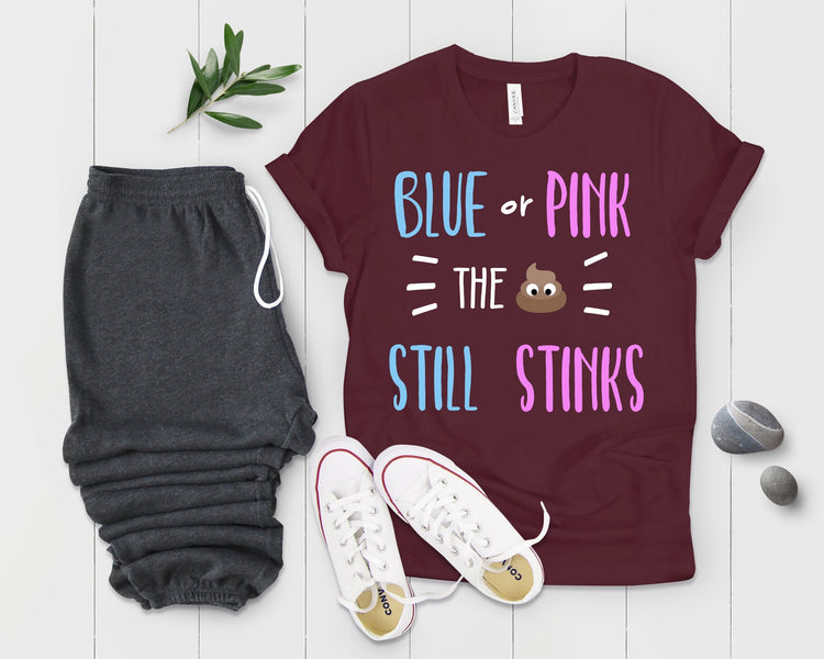 Blue Or Pink The Poop Still Stinks Gender Reveal Shirt - Teegarb