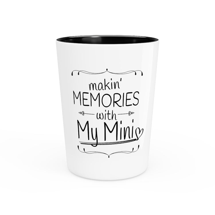 Shot Glass Party Ceramic Tequila   Inspirational Kiddo Memory Appreciation Mom Saying Grandma Motivational