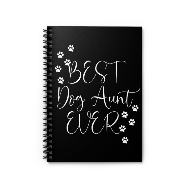 Spiral Notebook  Humorous Dog Aunt Ever Fur Parent Furry Animals Enthusiast Novelty Auntie Pets Wagging Tails Wet Noses Fan