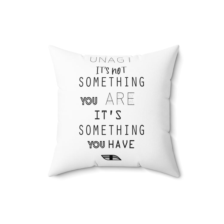 Awesome Unagi Its Not Something You Are Men Women Spun Polyester Square Pillow