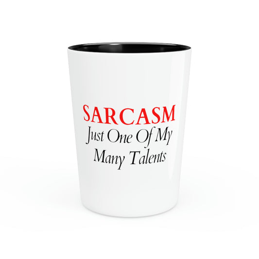 Shot Glass Party Ceramic Tequila Funny  Sarcasm One Of My Many Talents Office Fathers Mom Sarcastic Husband Wife