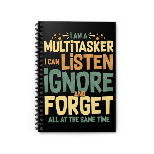Spiral Notebook   Humorous I Am A Multitasker developer multitasking Worker Funny Introverts Sarcasm Sayings Quote Sarcastic