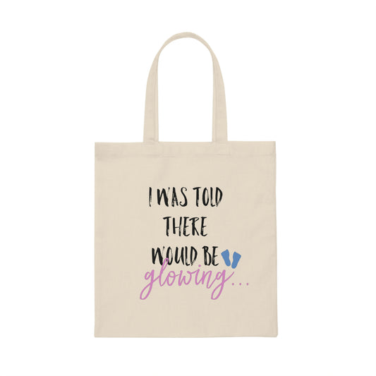 I Was Told There Would Be Glowing Future Mom Shirt Canvas Tote Bag