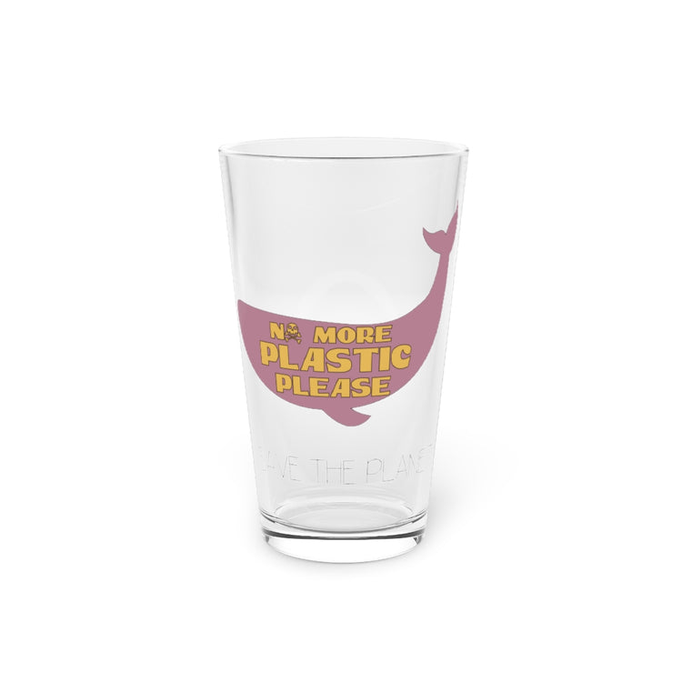 Beer Glass Pint 16oz  No More Plastic Please Earth Day| Environmental  Save The Planet