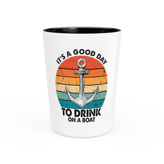 Shot Glass Party Ceramic Tequila  Humorous Its A Nice Day To Drink On A Boat Kayaking Graphic Retro Boating Paddlers Doggies Devotee Sayings