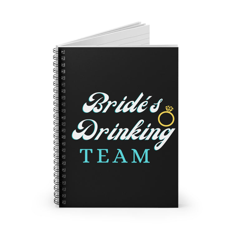 Novelty Bride's Drinking Teams Bachelorette Tee Shirt Gift | Funny Bachelors Gag Party Saying Men Women T Shirt Spiral Notebook - Ruled Line