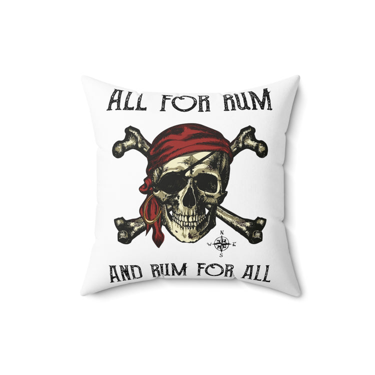 All For Rum And Rum For All Pirate Spun Polyester Square Pillow