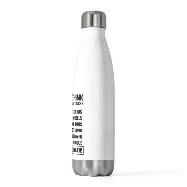 20oz Insulated Bottle  Humorous Automobile Vintage Driving Pickup Truck Enthusiast Hilarious Trucks
