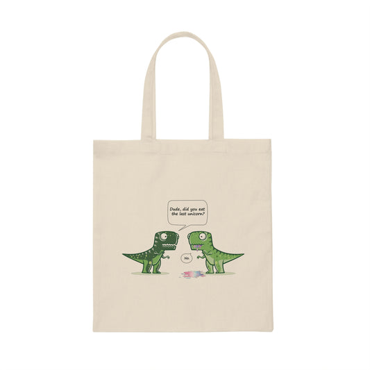 Cool Dude, Did You Eat The Last Unicorn? No! Canvas Tote Bag