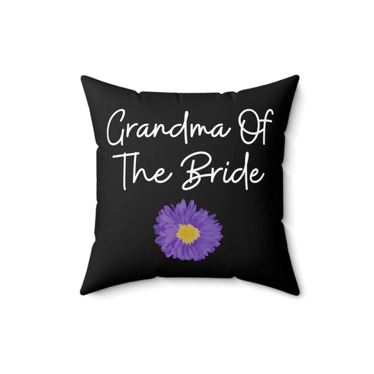 Grandma Of Bride Marriage Celebrations Quote Tee Shirt Gift | Cute Grandmothers Appreciation Men Women T Shirt Spun Polyester Square Pillow