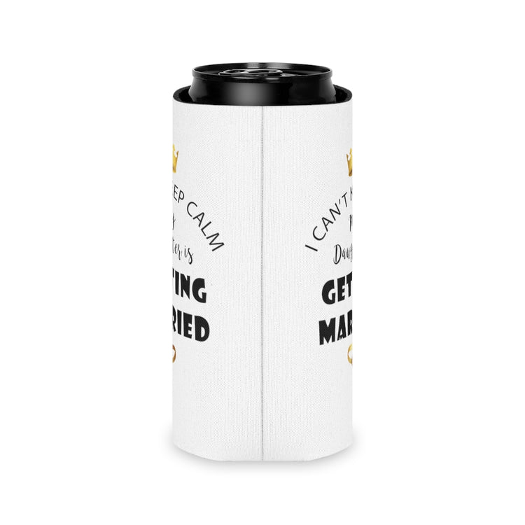 Beer Can Cooler Sleeve  Funny Bride Bridal Daughters Bridal Mom Engagement Saying Hilarious Wedding