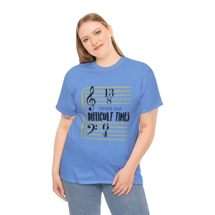 Shirt FunnyThese Are The Difficult Times Musician Pop Music Sarcastic Cool Statement  T-Shirt Unisex Heavy Cotton Tee