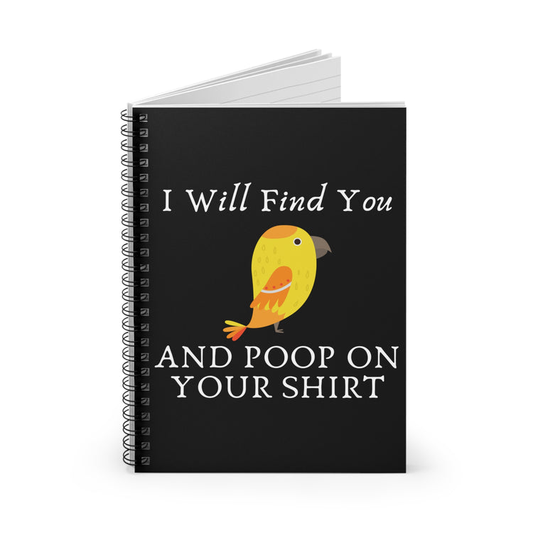 Humorous I'll Find And Poop On Y'all Graphic Tee Shirt Gift | Funny Birds Enthusiasts Saying Men Women T Shirt Spiral Notebook - Ruled Line