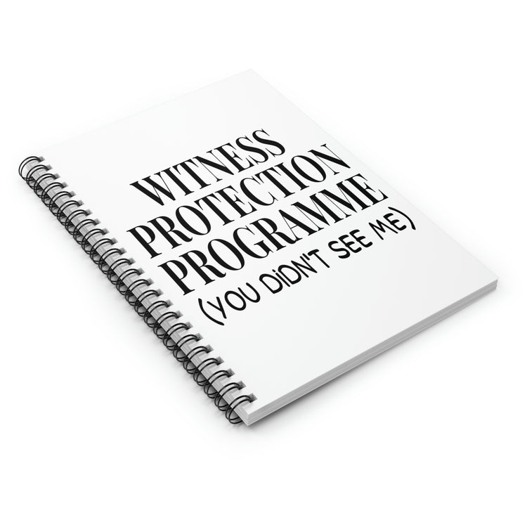 Spiral Notebook Funny Saying Witness Protection Program  Women Wife Fun Witness Mom Saying Sarcasm Inspiring Pun