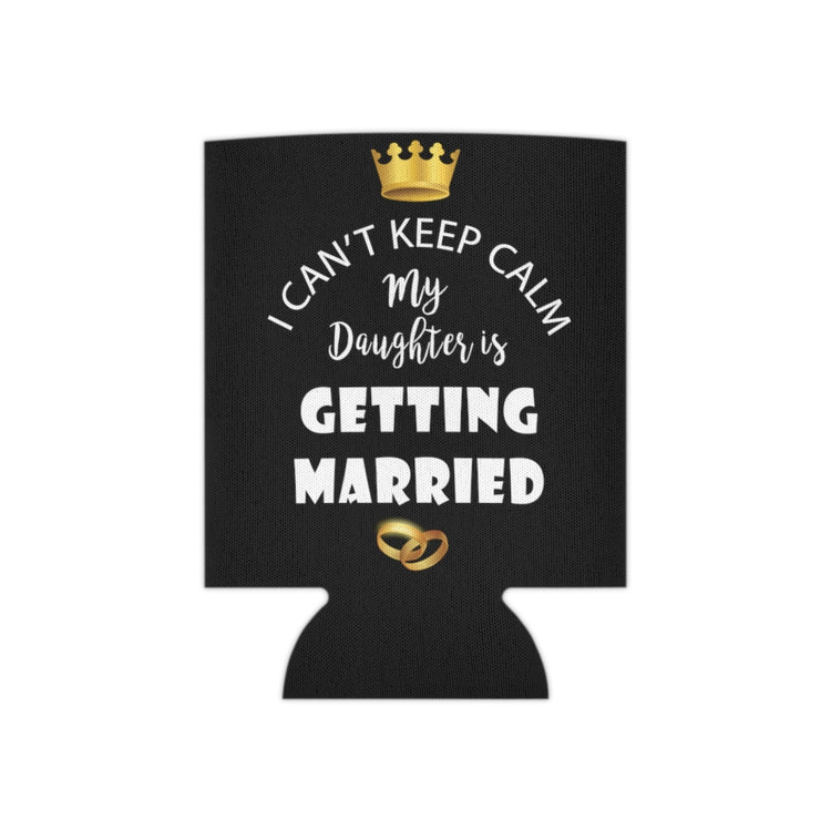 Beer Can Cooler Sleeve  Funny Bride Bridal Daughters Bridal Mom Engagement Saying Hilarious Wedding