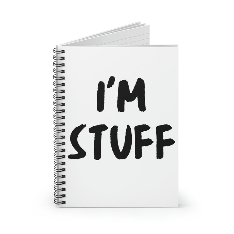 Spiral Notebook Funny Saying I'm Stuff  Sarcasm Sarcastic Wife Husband Couples Fun Drink I'm Stuff Husband Men Women