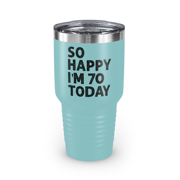 30oz Tumbler Stainless Steel  Colors  Humorous Seventieth Celebrations Sarcastic Birthday 70th Humorous Seventieth