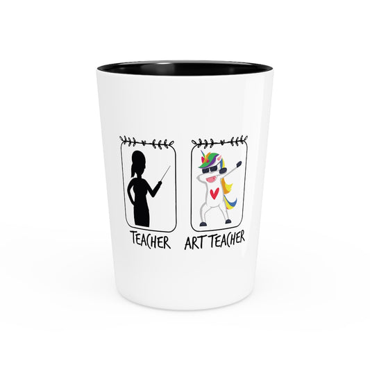 Shot Glass Party Ceramic Tequila  Humorous Artistic Students Teachers  Gift Funny Teacher & Unicorn Art Teacher Graphic Men Women