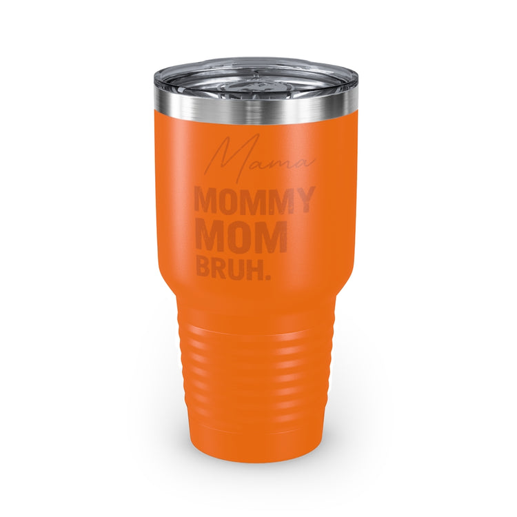 30oz Tumbler Stainless Steel Colors Novelty Mommies Names Mothers Appreciation Statements Puns Humorous Mommas