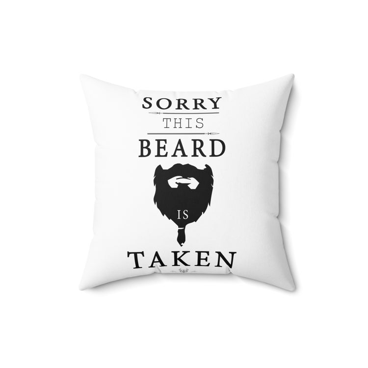 Sorry This Beard Is Taken Funny Graphic Men Women Spun Polyester Square Pillow