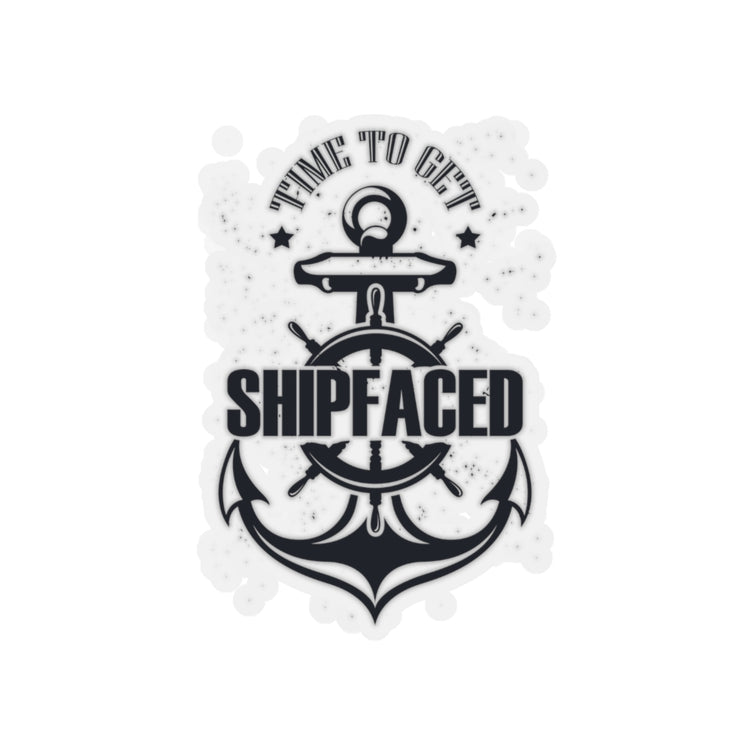 Sticker Decal Novelty To Get Ship Faced Cruising Sailing Marine Enthusiast Hilarious Voyage Stickers For Laptop Car