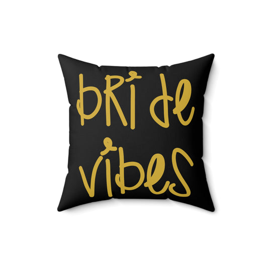 Bride Vibes Bachelorette Party Bridal Shower Gift Spun Polyester Square Pillow