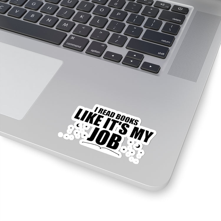 Sticker Decal Novelty Read Books Like My Job Bibliothec Library Lover Hilarious Bookworm Stickers For Laptop Car