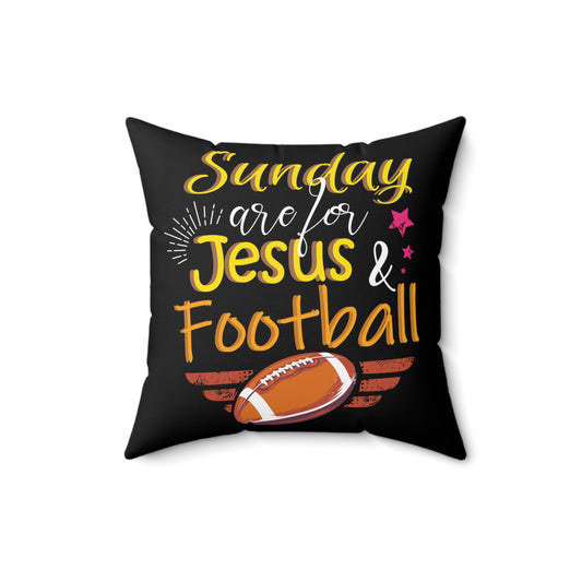 Sundays Are For Jesus And Football Spun Polyester Square Pillow