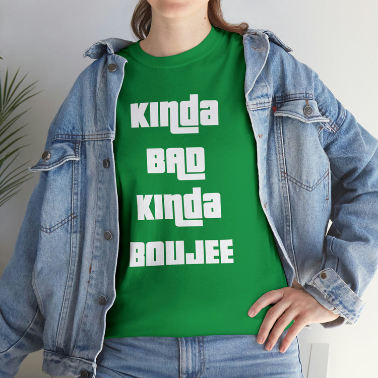 Shirt Funny Kinda Bad Kinda Boujee Bachelorette Party Bridal  Wedding  Engagement Party  T-shirt Unisex Heavy Cotton Tee