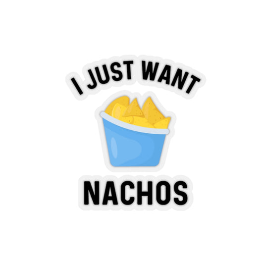 I Just Want Nachos Foodie Gift | Tacos And Tequila Stickers For Laptop Car