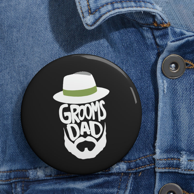 Funny Pinback Button Pin Badge Groom Father Wedding Bachelors Dad Wedding Grooms Bridal Sayings Engagement Fiances