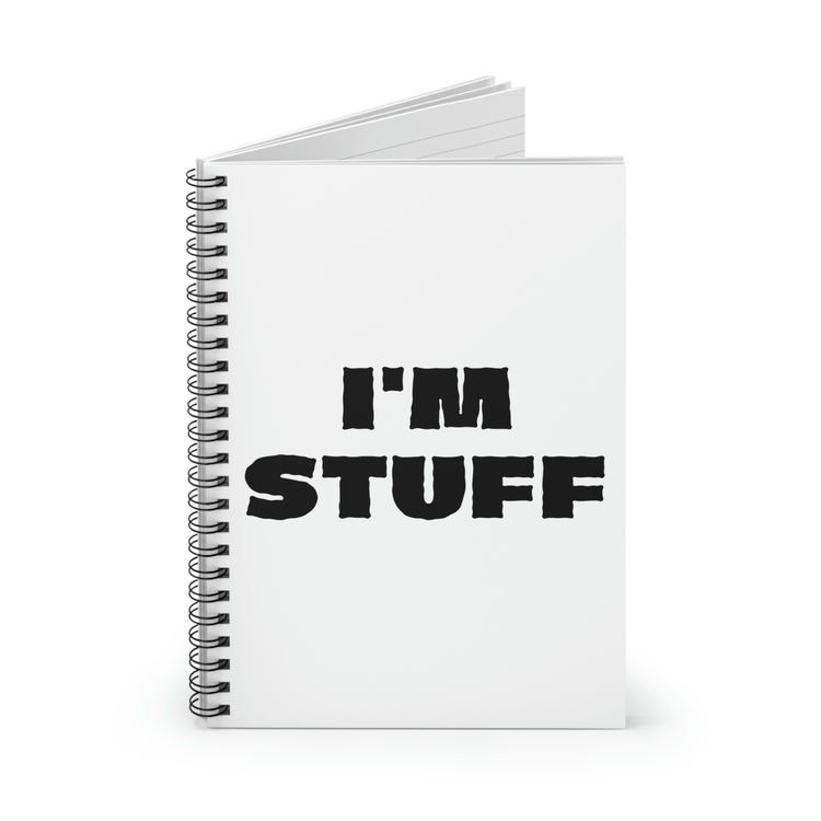 Spiral Notebook Funny Saying I'm Stuff   Wife Husband Couples Funny Drink I'm Stuff Husband Men Women Drinker Gags