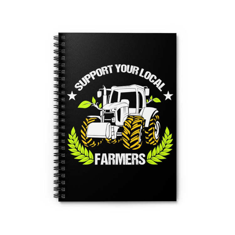 Spiral Notebook  Novelty Support Your Locals Farmers Farming Tillage Fan Hilarious Horticulturing Agriculture agronomist Agronomist
