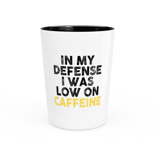 Shot Glass Party Ceramic Tequila Funny Saying I Was Low In Caffeine Enthusiasts Women Men Hilarious Coffee Lover Devotees Puns Saying Gags